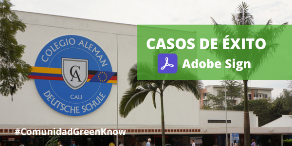 Colegio Alemán de Cali es un caso de éxito de Adobe Sign y Green Know